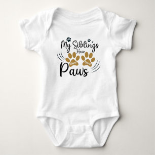 My Siblings Have Paws Funny Dog Baby Bodysuit