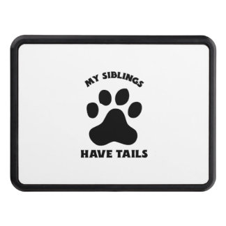 My siblings have tails trailer hitch cover