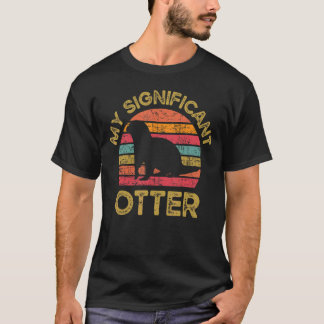 My Significant Otter Wild Pet Mammal Wildlife T-Shirt