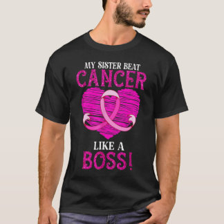 My Sister Beat Breast Cancer Pink Ribbon Survivor  T-Shirt