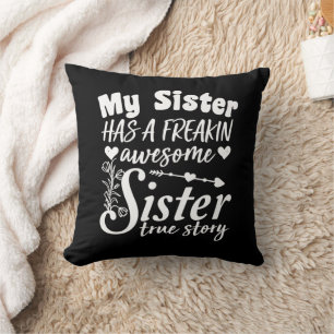 My Sister Has A Freakin Awesome Sibling Keepsake Throw Pillow