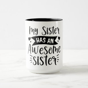 My Sister has an awesome sister Mug