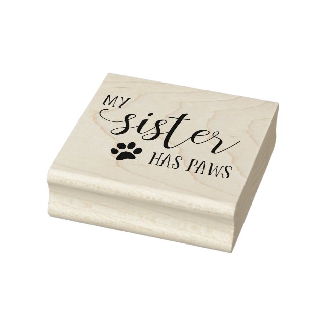 My Sister has PAWS typography Rubber Stamp (Stamp)