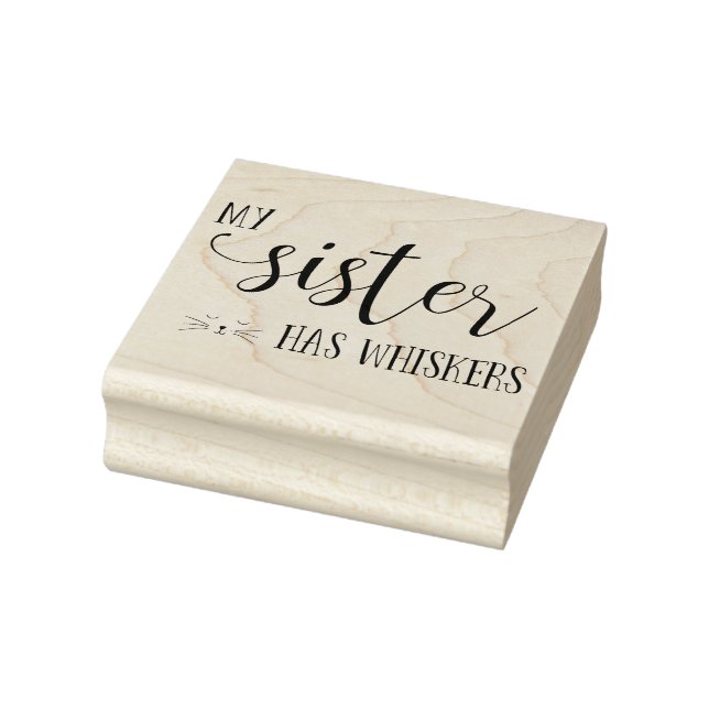 My Sister has Whiskers typography Rubber Stamp (Stamp)