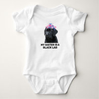 My Sister Is A Black Lab Baby Bodysuit