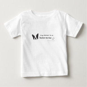my sister is a boston terrier baby T-Shirt