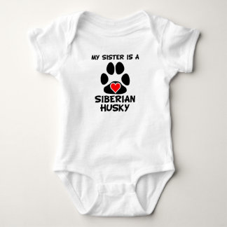 My Sister Is A Siberian Husky Baby Bodysuit