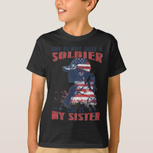 My Sister Is A Soldier Military 4th Of July Patrio T-Shirt