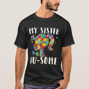 My Sister Is Au-Some Autism Brother Sibling Family T-Shirt