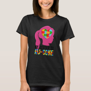 My Sister Is Au Some Autism Kids Autism Awareness T-Shirt