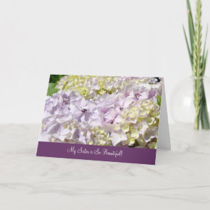 My Sister is Beautiful! Cards Lavender Hydrangeas