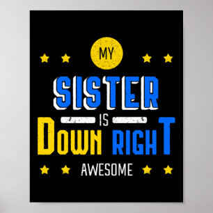 My Sister Is Down Right Awesome Down Syndrome Awar Poster