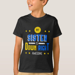 My Sister Is Down Right Awesome Down Syndrome Awar T-Shirt