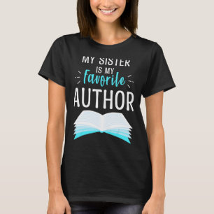 My Sister Is My Favourite Author Proud Mom Book Jo T-Shirt