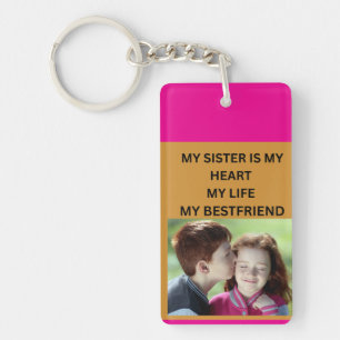 MY SISTER IS MY HEART MY LIFE MY BESTFRIEND KEYCHAIN