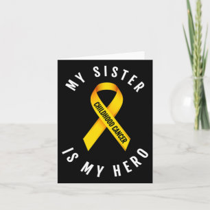 My Sister Is My Hero Childhood Cancer Awareness T  Card