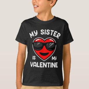 My Sister Is My Valentine Heart Sungles Boy Girl  T-Shirt