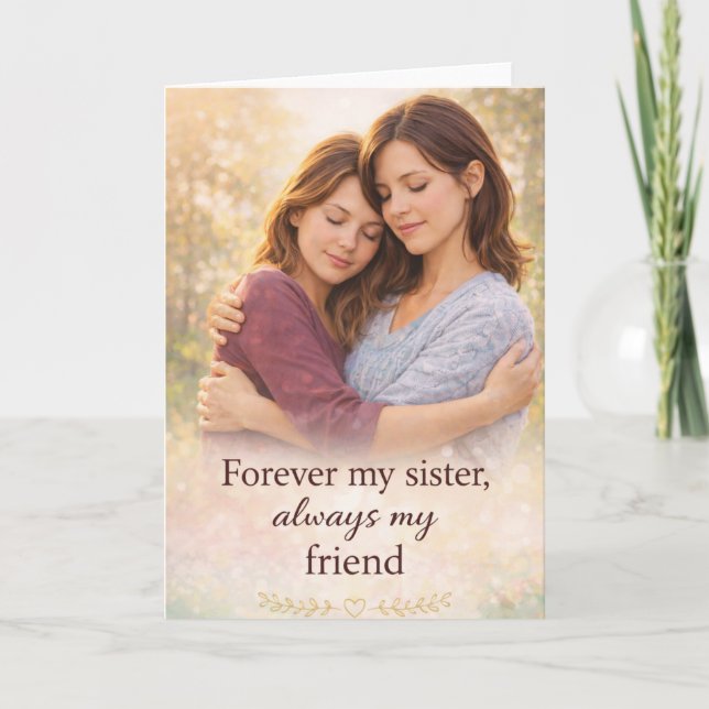 My Sister My Friend Greeting Card (Front)