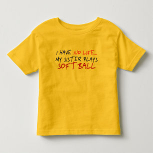 My Sister Plays Softball Toddler T-shirt