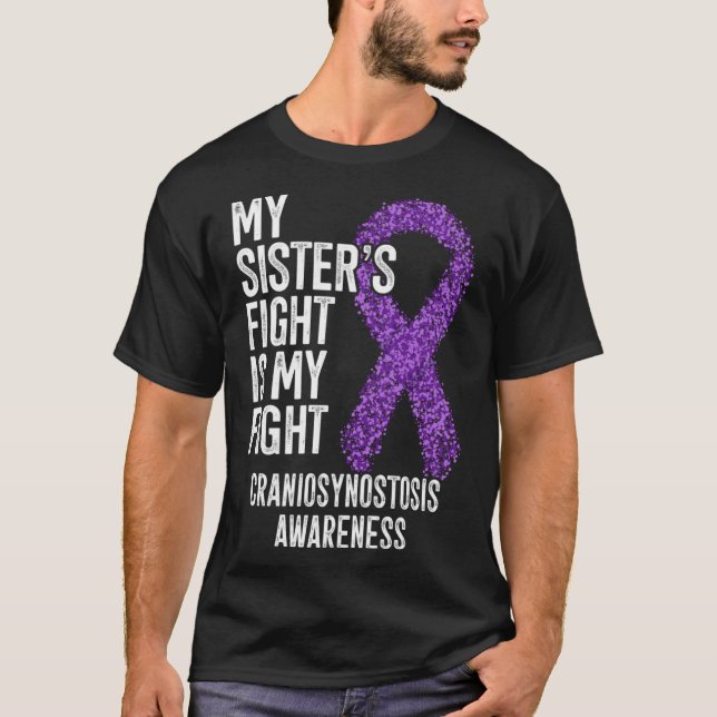 My Sister s Fight Is My Fight Craniosynostosis Awa T-Shirt (Front)