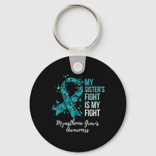 My Sister’s Fight Is My Fight Myasthenia Gravis Keychain