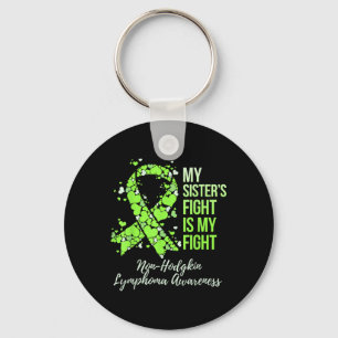 My Sister’s Fight Is My Fight Non-hodgkin Keychain