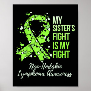 My Sister’s Fight Is My Fight Non-hodgkin Poster