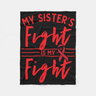 My Sister's Fight Is My Fight Blood Cancer Awarene Fleece Blanket
