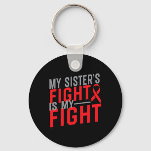 My Sister's Fight is My Fight Blood Cancer Awarene Keychain