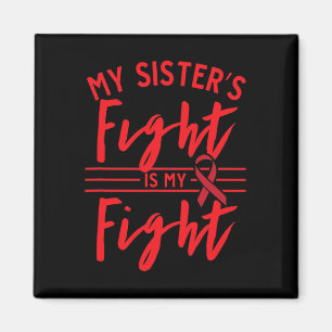 My Sister's Fight is My Fight Blood Cancer Awarene Magnet