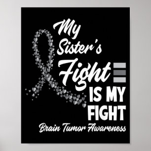 My Sisters Fight Is My Fight Brain Tumour Awarenes Poster