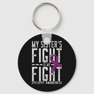 My Sisters Fight Is My Fight Epilepsy Awareness Keychain