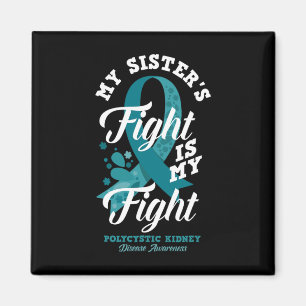 My Sister's Fight Is My Fight Polycystic Kidney Di Magnet