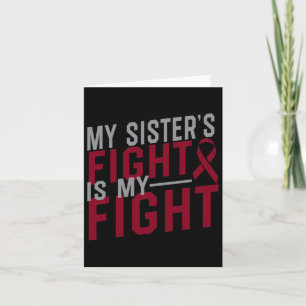 My Sister's Fight Is My Fight Sickle Cell Anemia A Card
