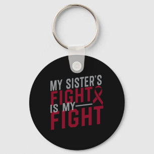 My Sister's Fight is My Fight Sickle Cell Anemia A Keychain