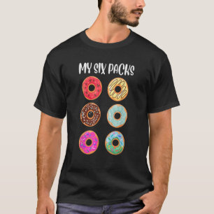 My Six Packs Doughnut I don´t care worry Doughnuts T-Shirt