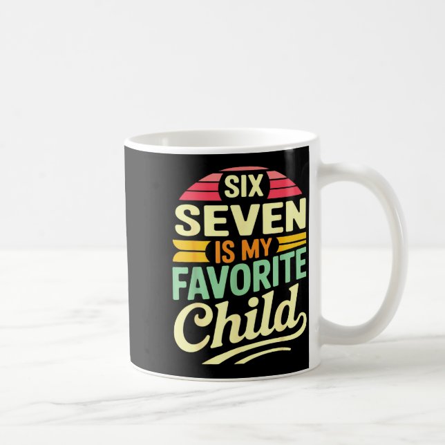 My Six Seven Is My Favorite Child – Retro Funny Fa Coffee Mug (Right)