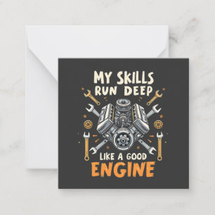 My Skills Run Deep Like a Good Engine Mechanic  Card