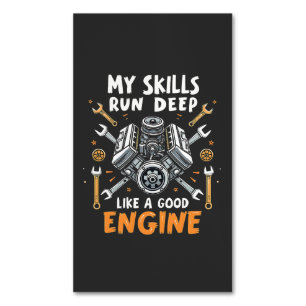 My Skills Run Deep Like a Good Engine Mechanic  Magnetic Business Card