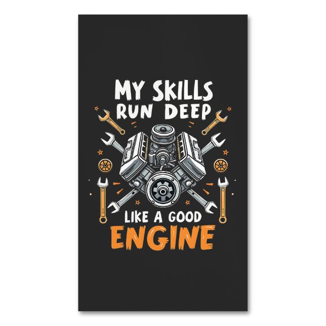 My Skills Run Deep Like a Good Engine Mechanic  Magnetic Business Card (Front Vertical)
