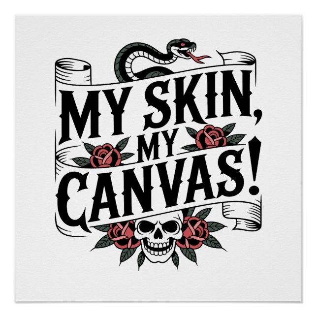 My Skin, My Canvas Tattoo Art Poster (Front)