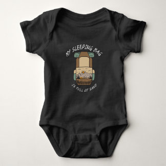 My Sleeping Bag İs Full Of Sand Desert Camping Baby Bodysuit