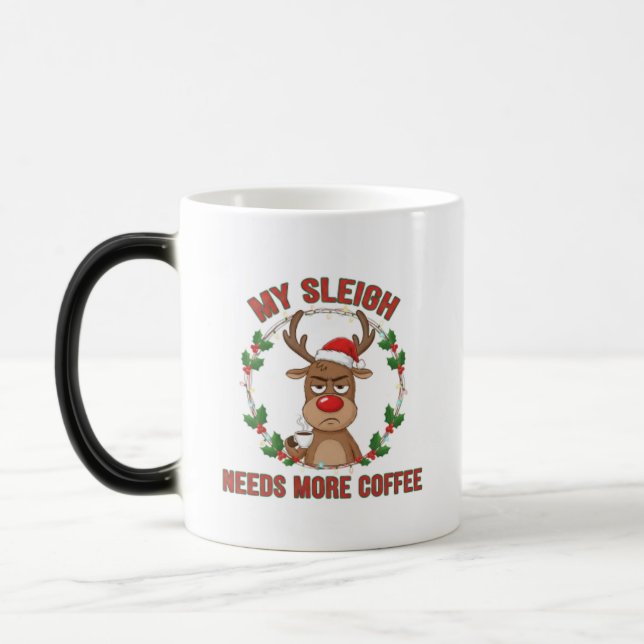 My Sleigh Needs More Coffee Mug – Funny Christmas  (Left)
