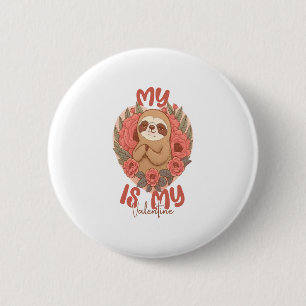 My Sloth is My Valentine 2 Inch Round Button