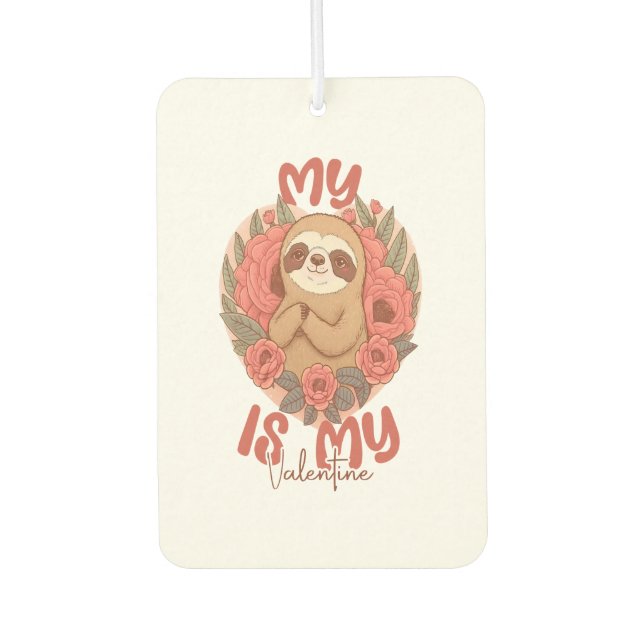 My Sloth is My Valentine Air Freshener (Front)