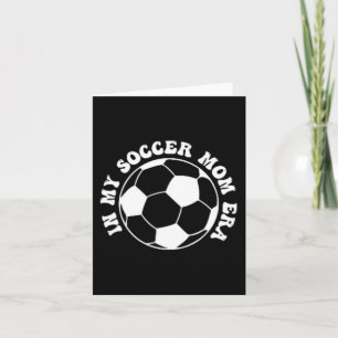 My Soccer Mom Era  Card