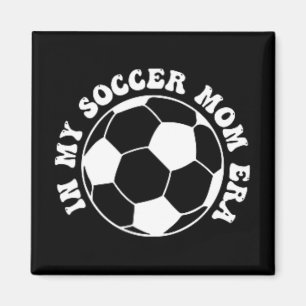 My Soccer Mom Era Magnet