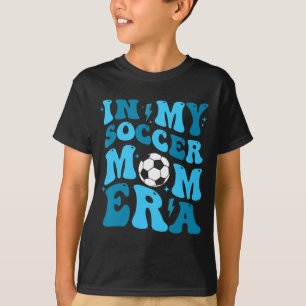 My Soccer Mom Era Retro Soccer Mom Life Mothers Da T-Shirt