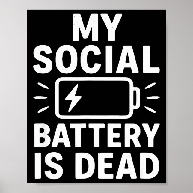 My Social Battery Is Dead Funny Introvert Quote  Poster (Front)