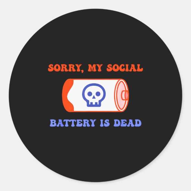 My Social Battery Is Dead, Introvert, Self-awarene Classic Round Sticker (Front)